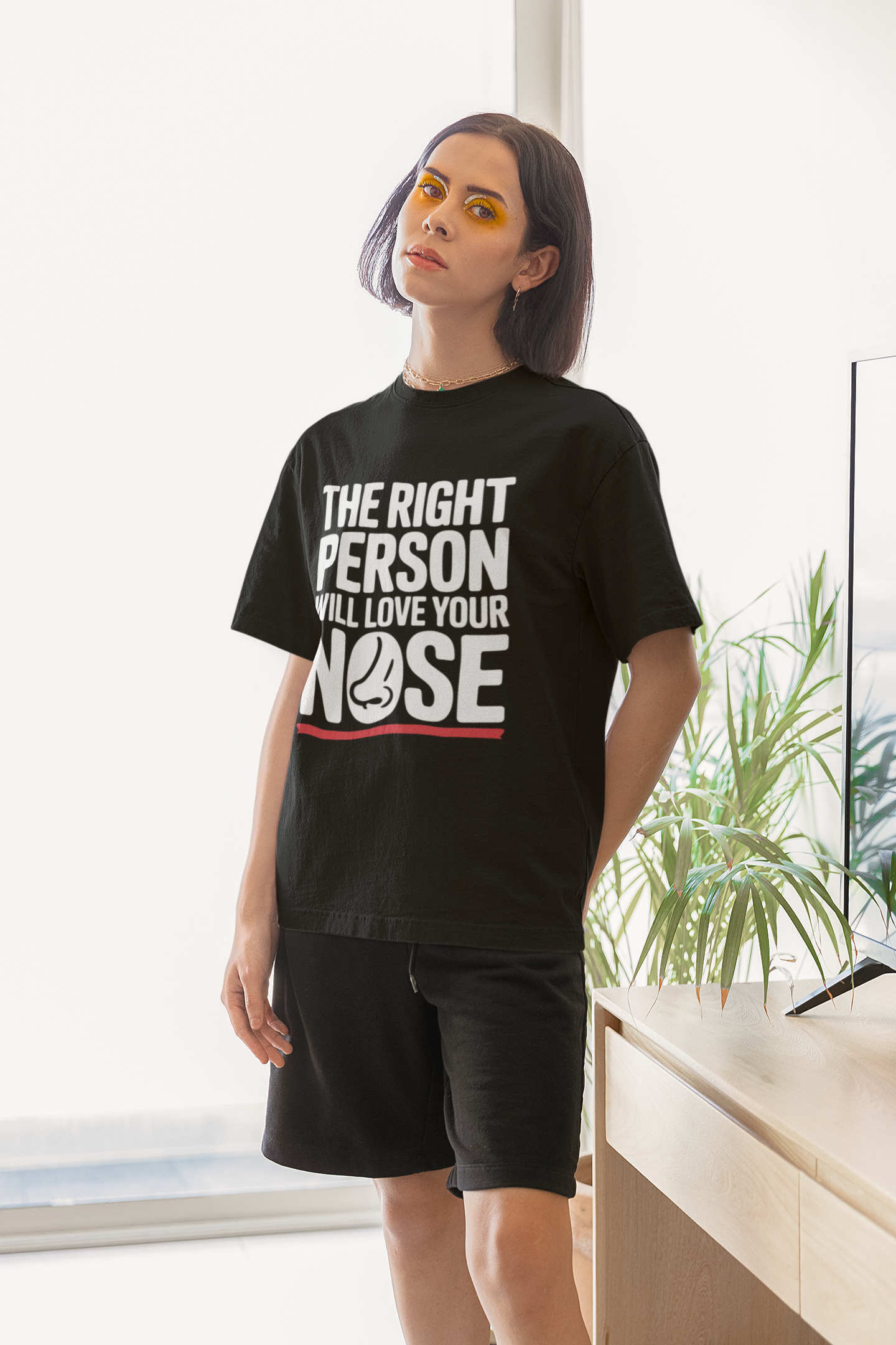 The Right Person Will Love Your Nose - Round Neck Drop Shoulder Graphic Printed Oversized Cotton T-shirt