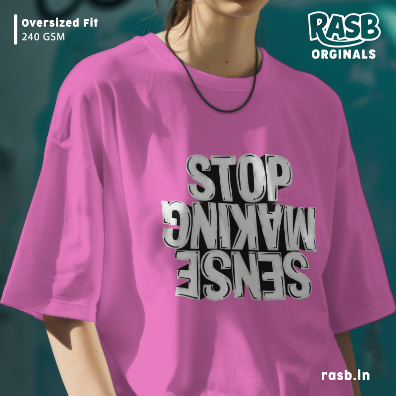 stop make sense | ARTIST oversized t-shirt | typography