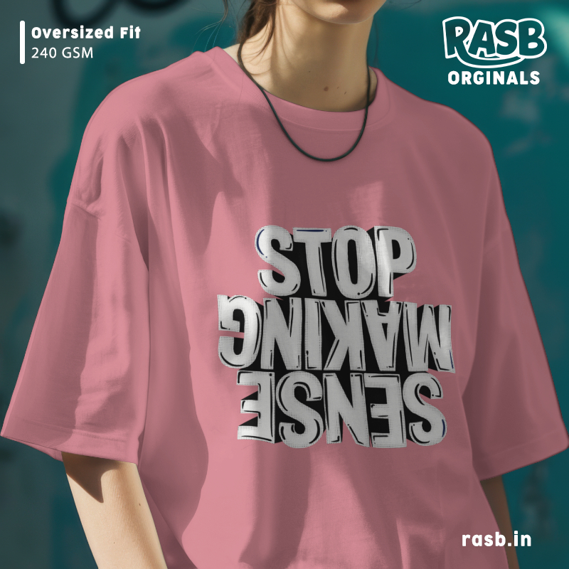 stop make sense | ARTIST oversized t-shirt | typography