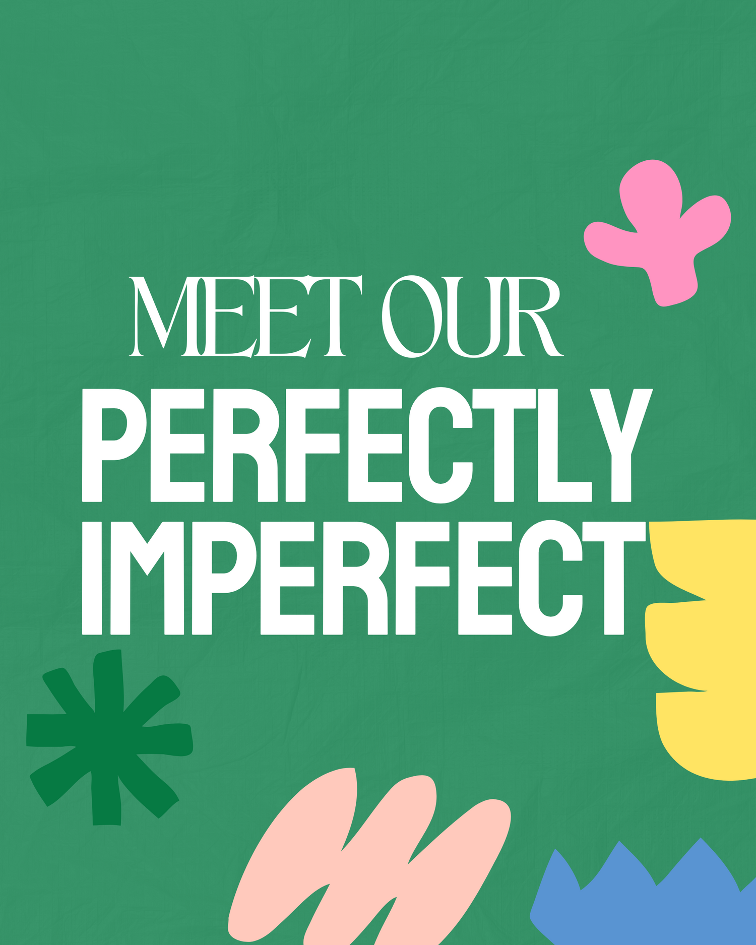PERFECTLY IMPERFECT